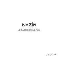 Nazim - Je t'aime donc je fuis #355