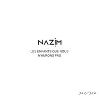 Nazim - Les enfants que nous n'aurons pas #342