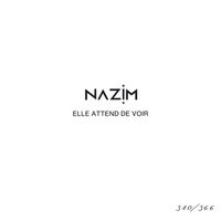 Nazim - Elle attend de voir #340
