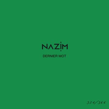Nazim - Dernier mot #324