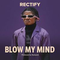 Rectify - Blow my Mind