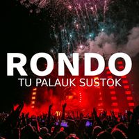 RONDO - Tu Palauk Sustok