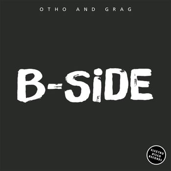Otho and Grag - B-Side