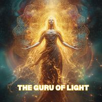 The Guru Of Light - Meditation Music for the soul