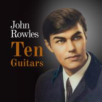 John Rowles - Ten Guitars (2025 Remaster)