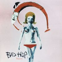 Bad Trip - Buzzy (2022 Remaster) (Explicit)