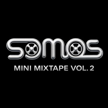 SOMOS - SOMOS MINI MIXTAPE Vol.2