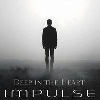 IMPULSE - Deep in the Heart