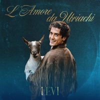 LEVI - L'amore da ubriachi