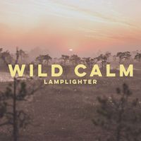 Lamplighter - Wild Calm