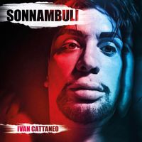 Ivan Cattaneo - Sonnambuli