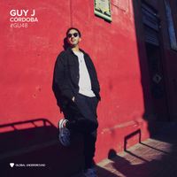 Guy J. - Global Underground #48: Guy J - Córdoba (DJ Mix)