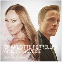 Charlotte Perrelli & Andreas Weise - Breaking Up Is Hard To Do