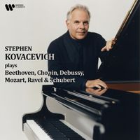 Stephen Kovacevich - Stephen Kovacevich Plays Beethoven, Chopin, Debussy, Mozart, Ravel & Schubert