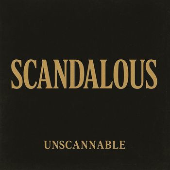 Unscannable - Scandalous