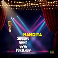 Nandita - Shudhu Gaan Geye Porichoy