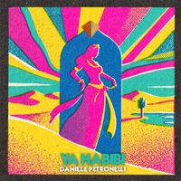 Daniele Petronelli - Ya Habibi (Extended Mix)