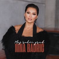 Nina Badrić - Moj rodni grad