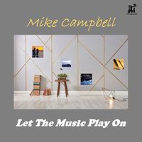 Mike Campbell - Let The Music Play On