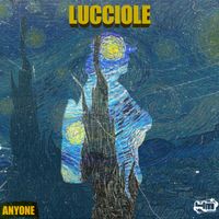 Anyone (feat. TroppoAvanti) - Lucciole  (Explicit)