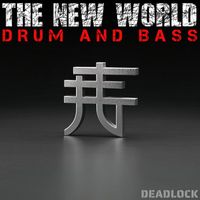 Deadlock - The New World Drum and Bass (Explicit)