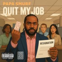 Papa Smurf - Quit My Job (Explicit)