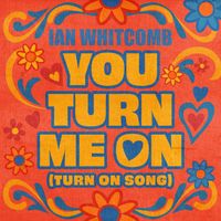 Ian Whitcomb - You Turn Me on (Turn on Song)
