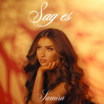 SAMIRA - Sag es