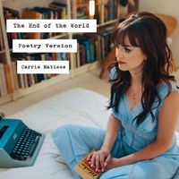 Carrie Matisse - The End of the World (Poetry Version)