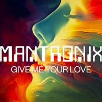 Mantronix - Give Me Your Love