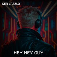 Ken Laszlo - Hey Hey Guy (Remix)