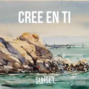 Sunset - Cree en ti