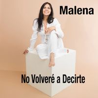 Malena - No volveré a Decirte
