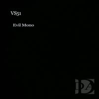 VS51 - Evil Mono