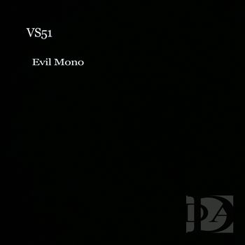 VS51 - Evil Mono
