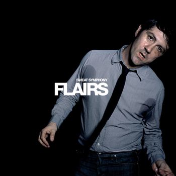 Flairs - Sweat Symphony (20th Anniversary Edition)