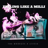 The Mondays - Feeling Like a Milli (Explicit)
