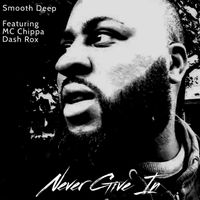 Smooth Deep - Never Give In (Explicit)