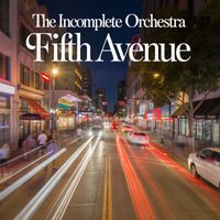 The Incomplete Orchestra - Fifth Avenue