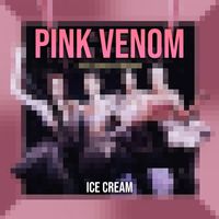 ICE CREAM - Pink Venom