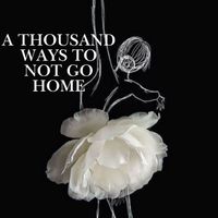 Blue Sera - A Thousand Ways to Not Go Home