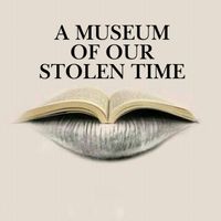 Blue Sera - A Museum of Our Stolen Time