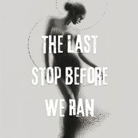 Blue Sera - The Last Stop Before We Ran