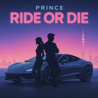 Prince - Ride Or Die (Explicit)