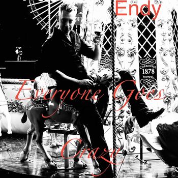 Endy - Everyone Goes Crazy