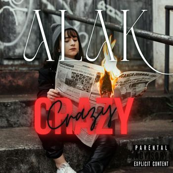 Alak - Crazy (Explicit)