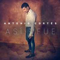 Antonio Cortes - Así fue