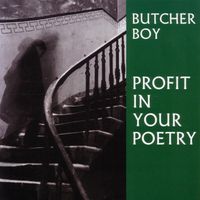 Butcher Boy - Profit In Your Poetry