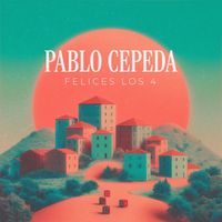Pablo Cepeda - Felices los 4