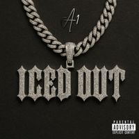 A1 - Iced Out (Explicit)